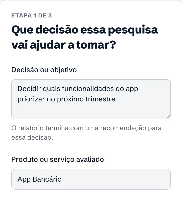 Primeira etapa da nova pesquisa: a decisão que a pesquisa vai ajudar a tomar e o produto avaliado